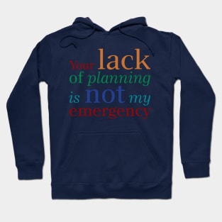 Lack of Planning Hoodie